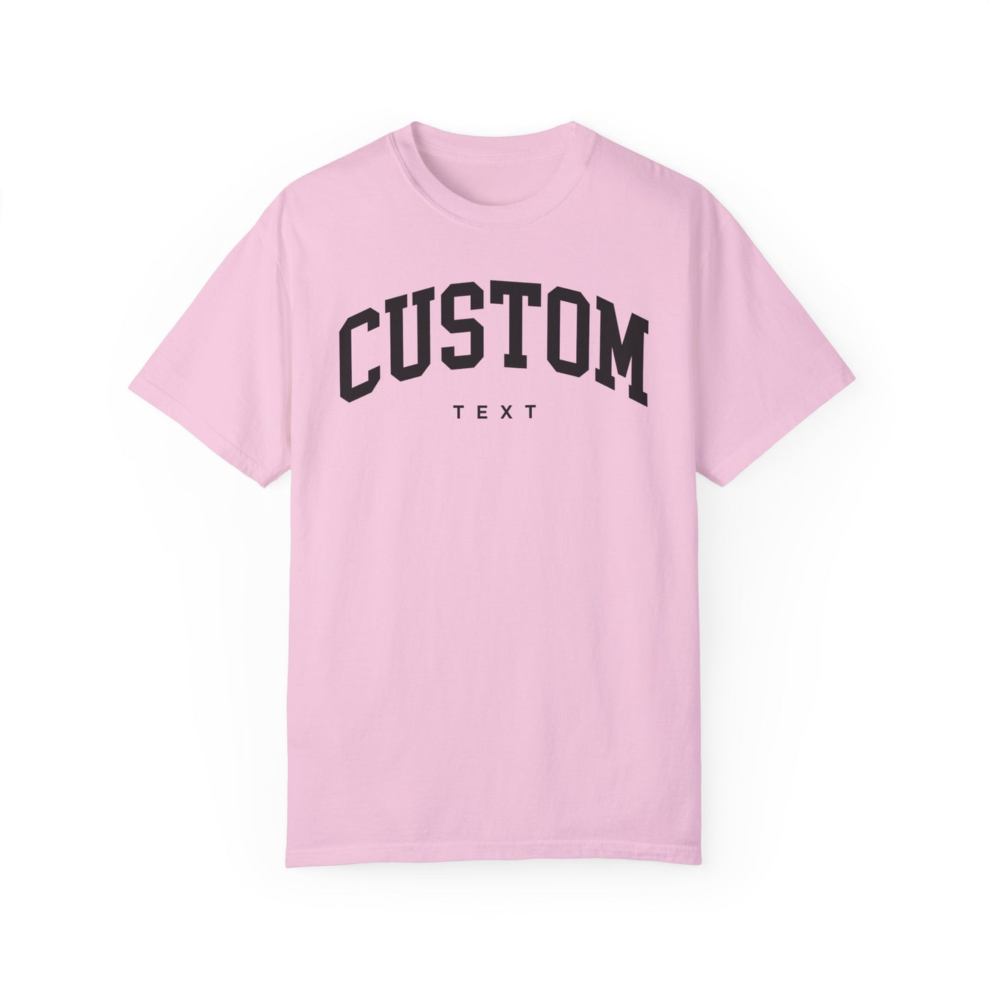 Custom Text Comfort Colors® Tee